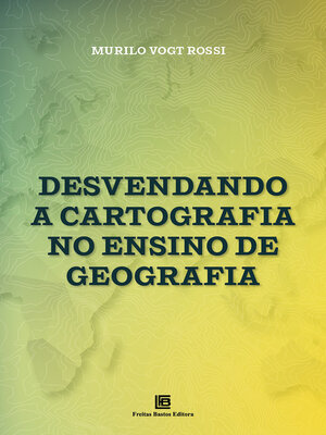 cover image of Desvendando a Cartografia no Ensino de Geografia